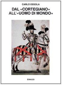 Dal «Cortegiano» all'«Uomo di mondo». Storia di un libro e di un modello sociale book
