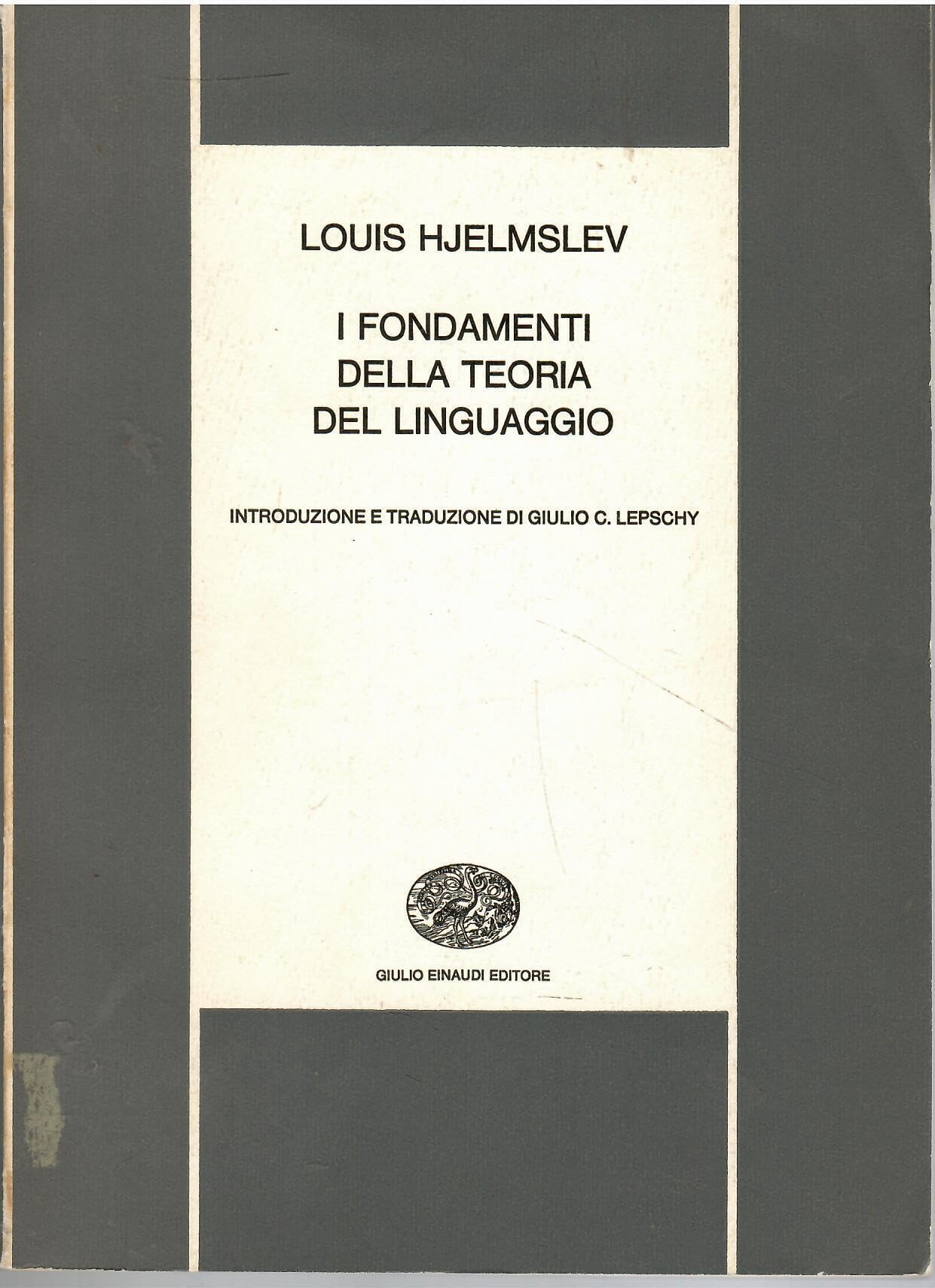 I fondamenti della teoria del linguaggio (Piccola biblioteca Einaudi, Band 479) Social Sciences