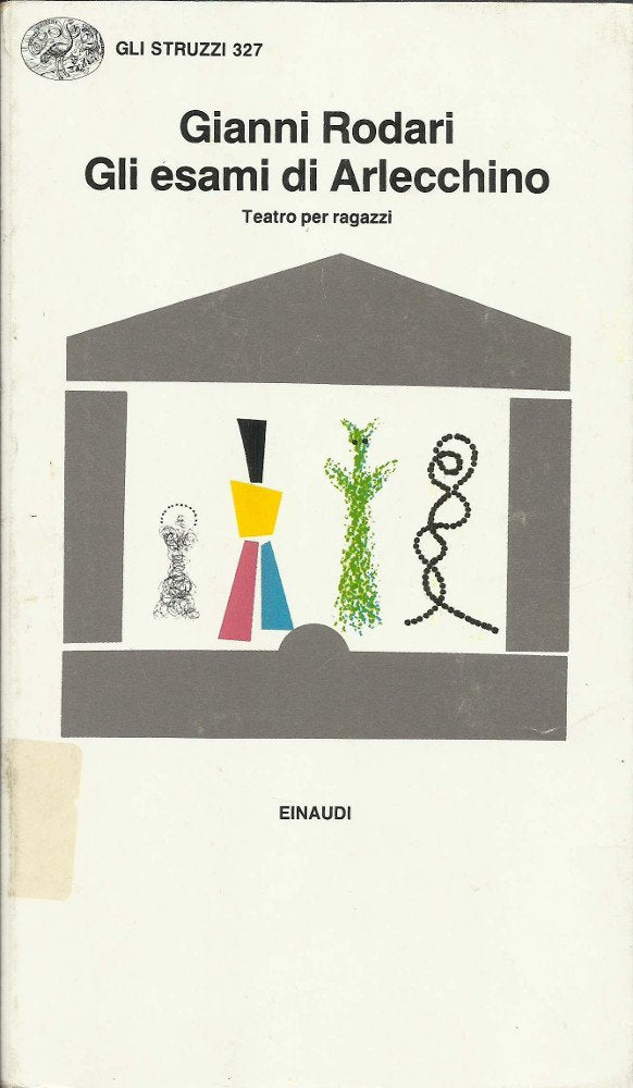 Gli esami di Arlecchino. Teatro per ragazzi (Gli struzzi, Band 327) Books