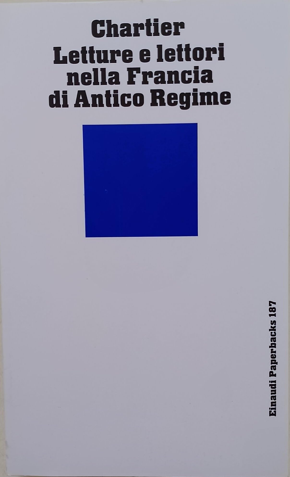 Letture e lettori nella Francia di antico regime (Einaudi Paperbacks e Readers, Band 187) Politics & History