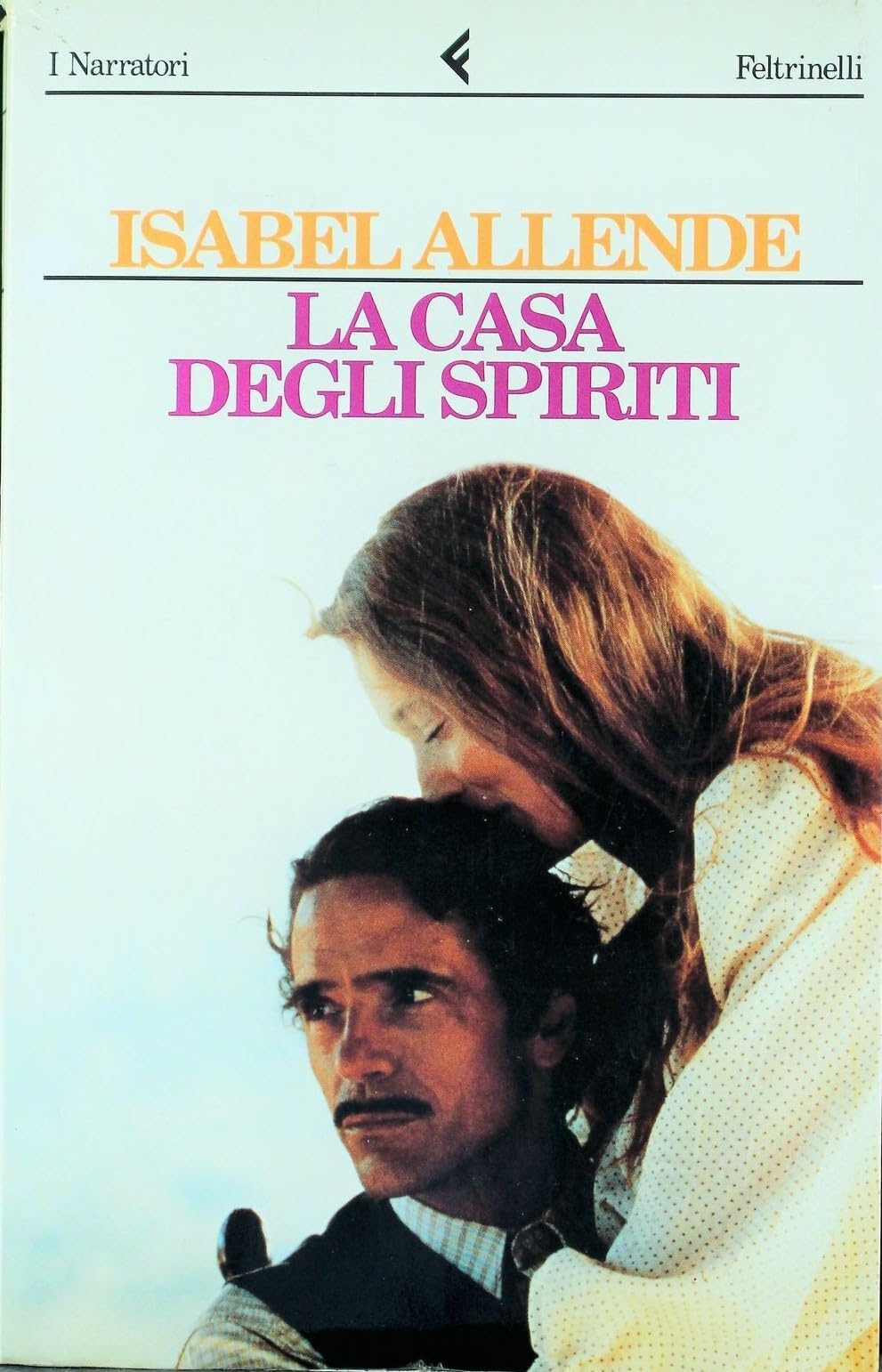 La casa degli spiriti (I narratori, Band 310) Contemporary literature