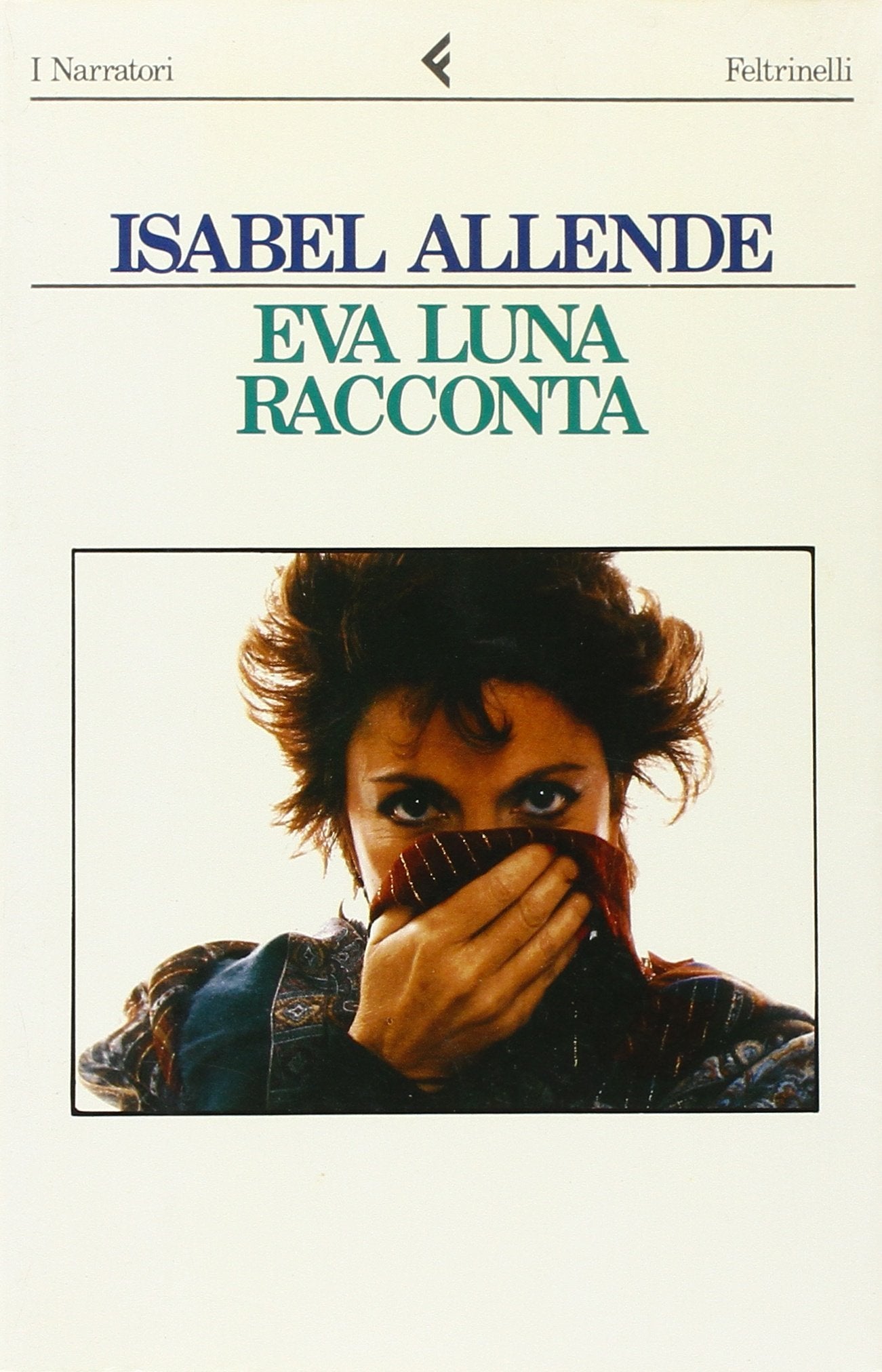 Eva Luna racconta (I narratori, Band 408) Essays & Short Stories