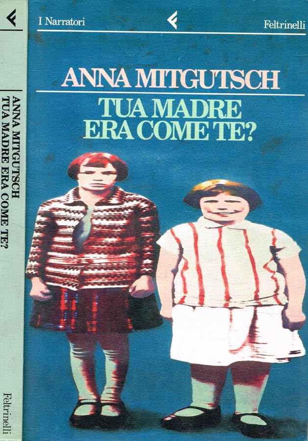 Tua madre era come te? (I narratori, Band 462) Contemporary literature