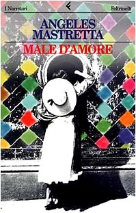 Male d'amore (I narratori, Band 507) Contemporary literature