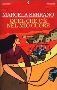 Quel che c'è nel mio cuore (I narratori, Band 611) Contemporary literature