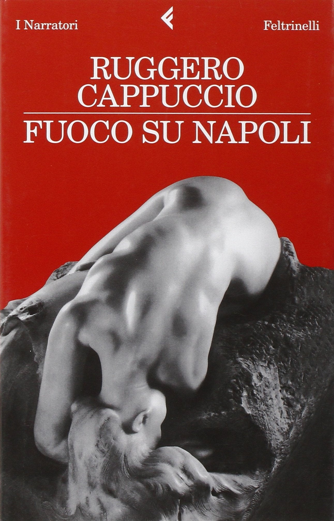 Fuoco su Napoli (I narratori, Band 815) Contemporary literature