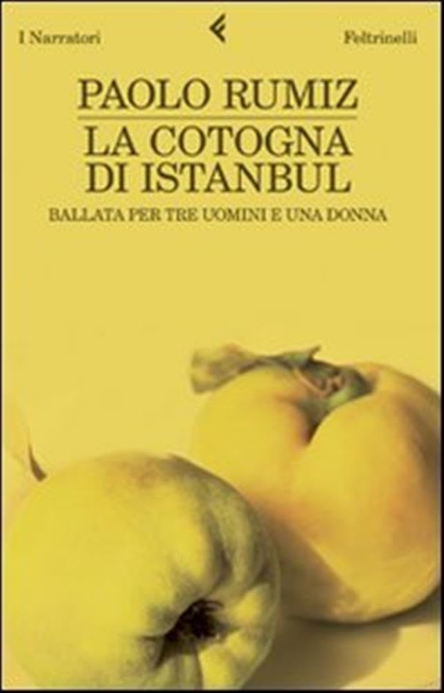 La cotogna di Istanbul. Ballata per tre uomini e una donna Contemporary literature
