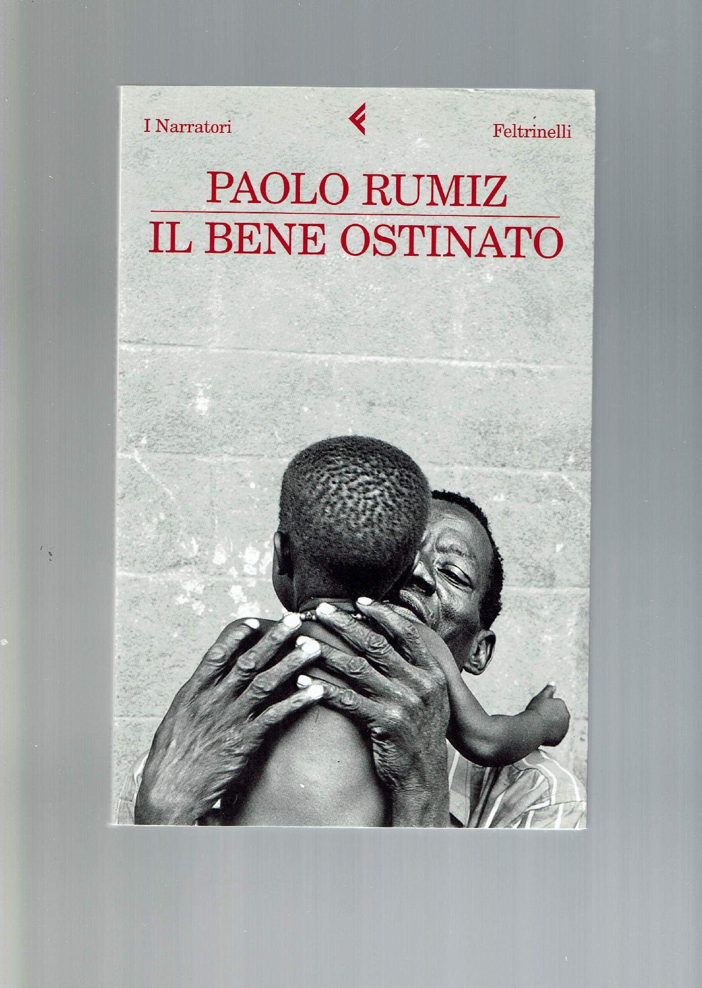 Il bene ostinato (I narratori) Social Sciences