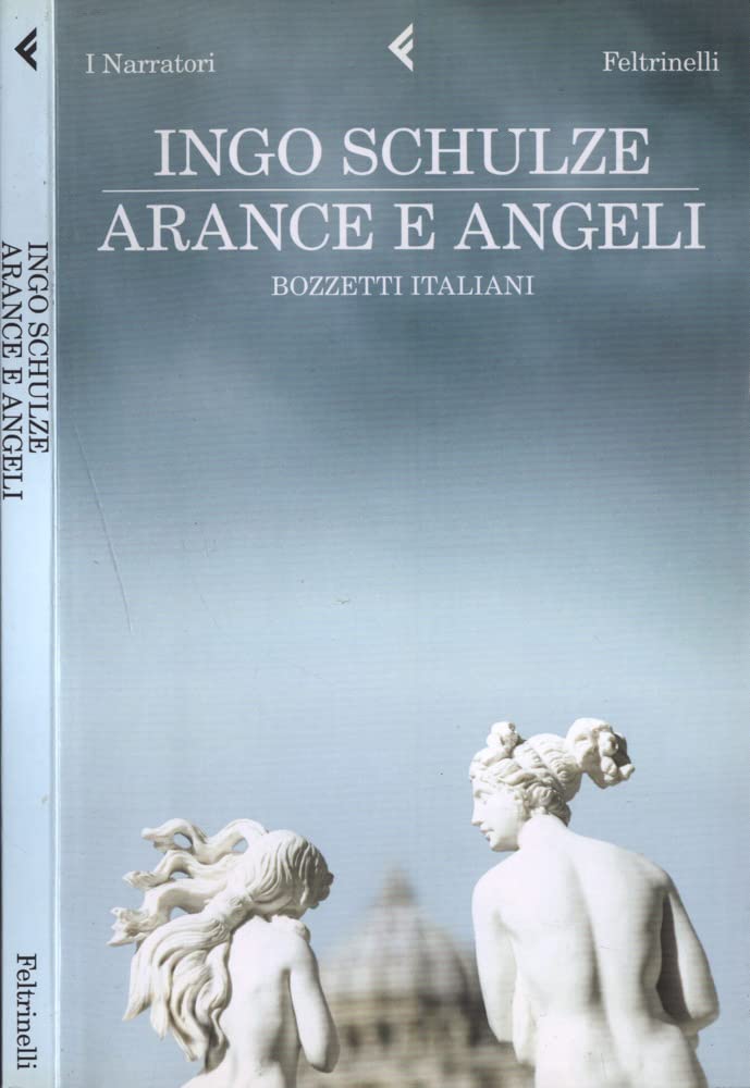 Arance e angeli. Bozzetti italiani (I narratori) Essays & Short Stories