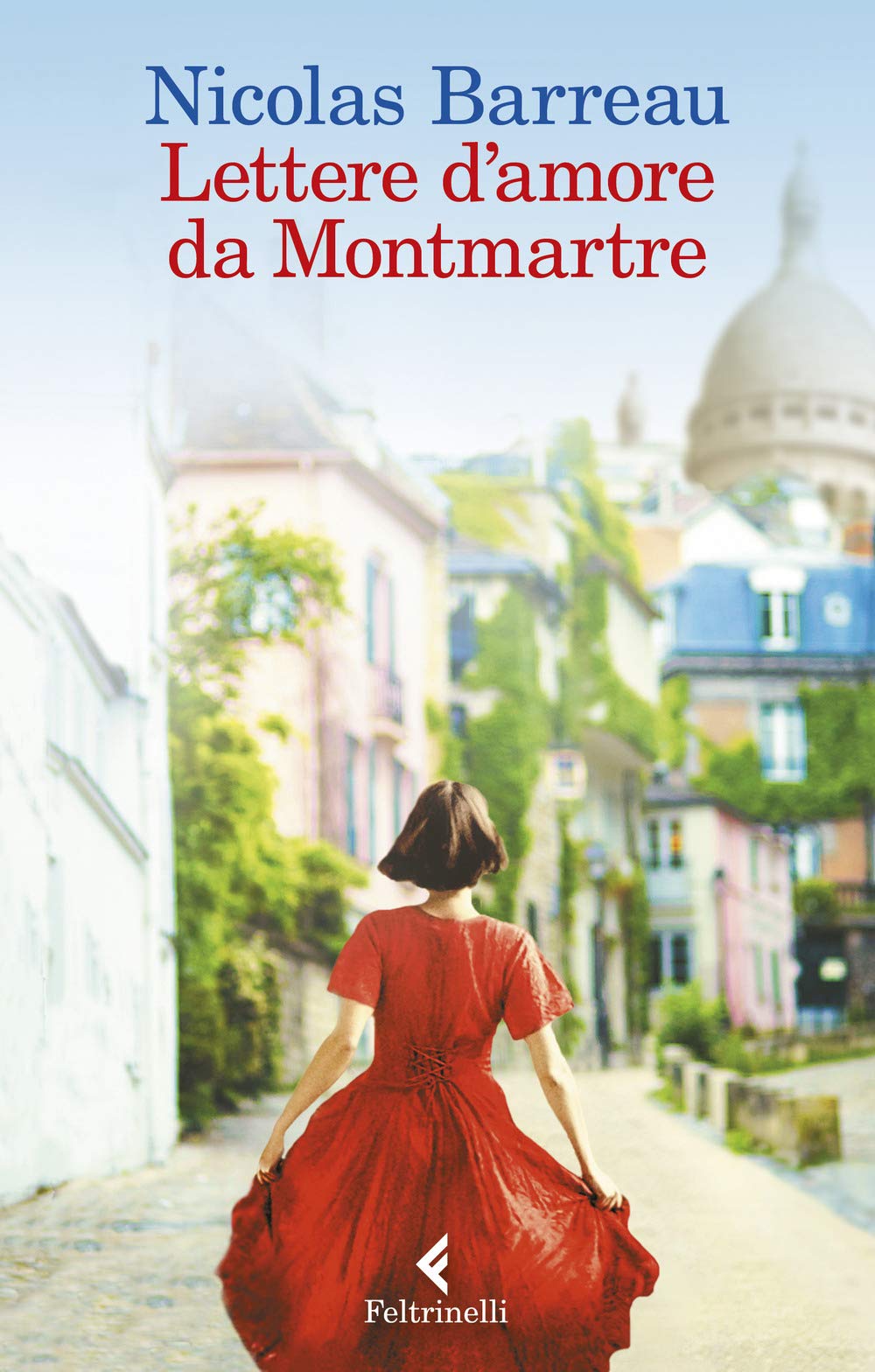 Nicolas Barreau - Lettere D'amore Da Montmartre (1 BOOKS) Contemporary literature