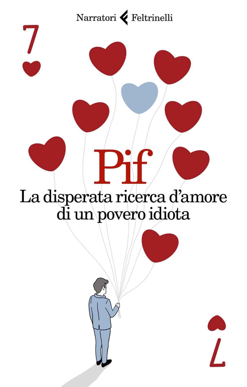 La disperata ricerca d’amore di un povero idiota (Italian Edition) (I narratori) Contemporary literature
