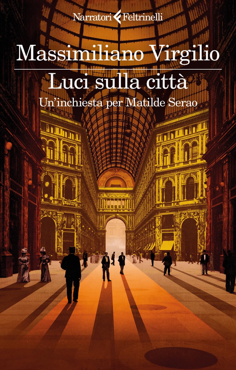 Luci sulla città. Un'inchiesta per Matilde Serao (I narratori) Historical Fiction