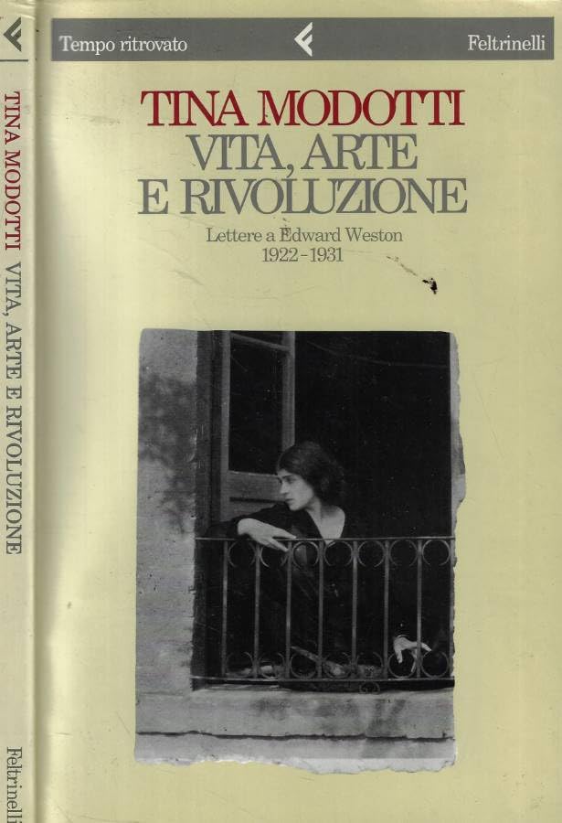 Vita, arte e rivoluzione. Lettere a Edward Weston (1922-1931) (Tempo ritrovato, Band 27) Essays & Short Stories