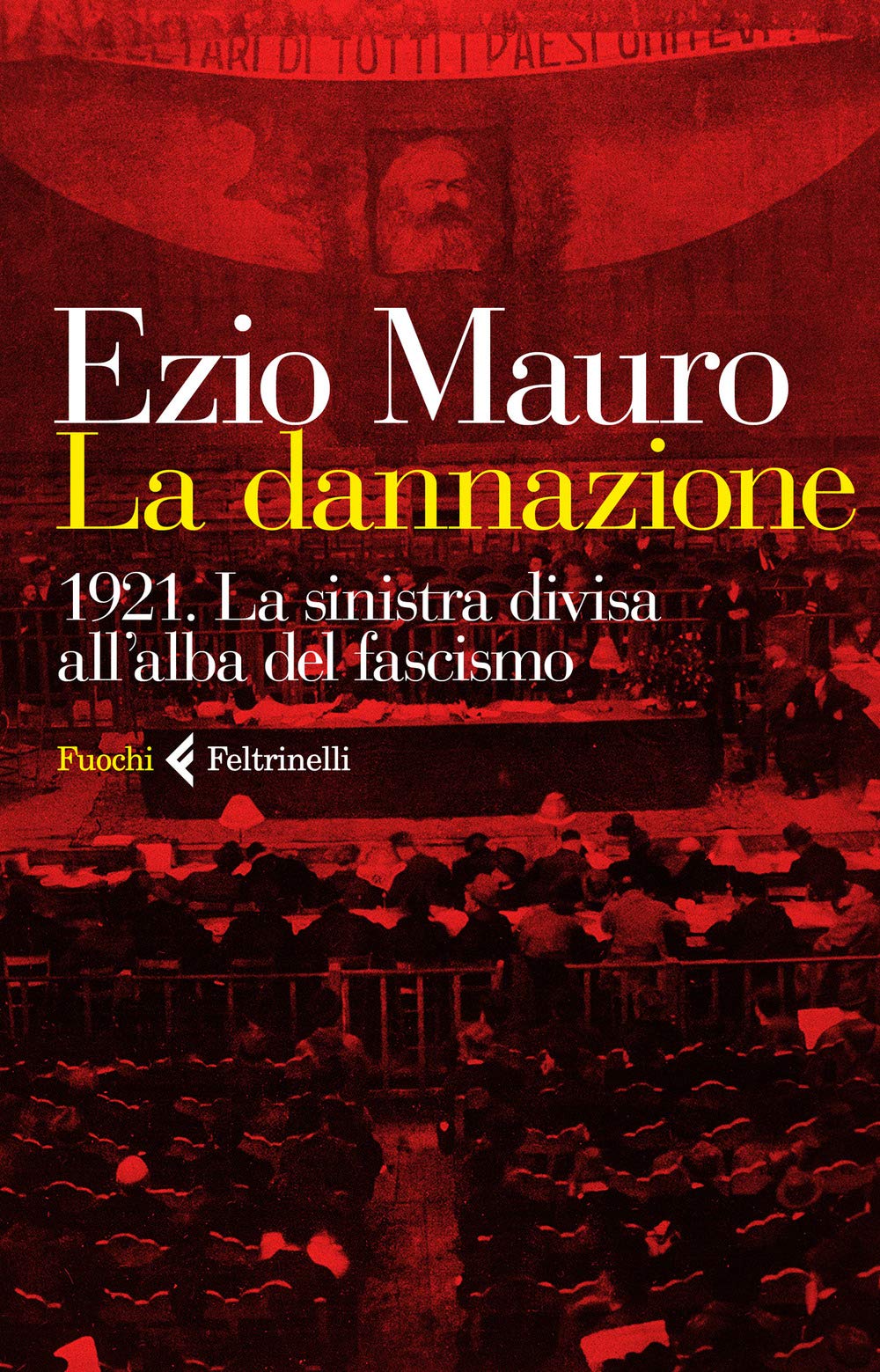 La dannazione. 1921. La sinistra divisa all'alba del fascismo Contemporary literature