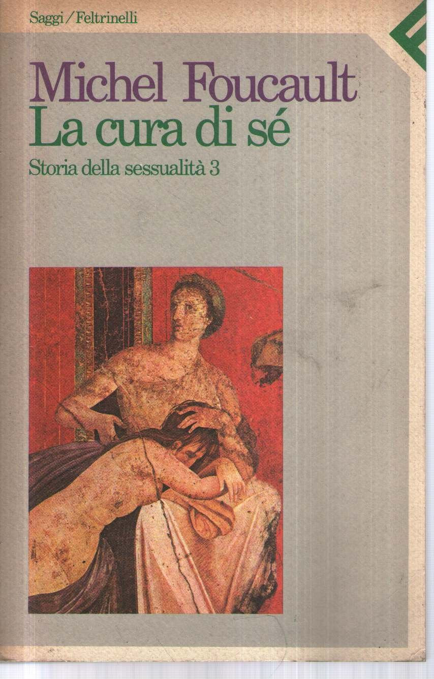 Storia della sessualità. La cura di sé (Vol. 3) (Saggi) Philosophy