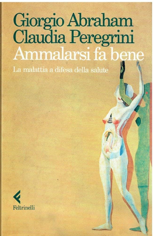 Ammalarsi fa bene. La malattia a difesa della salute (Saggi, Band 80) Medicine