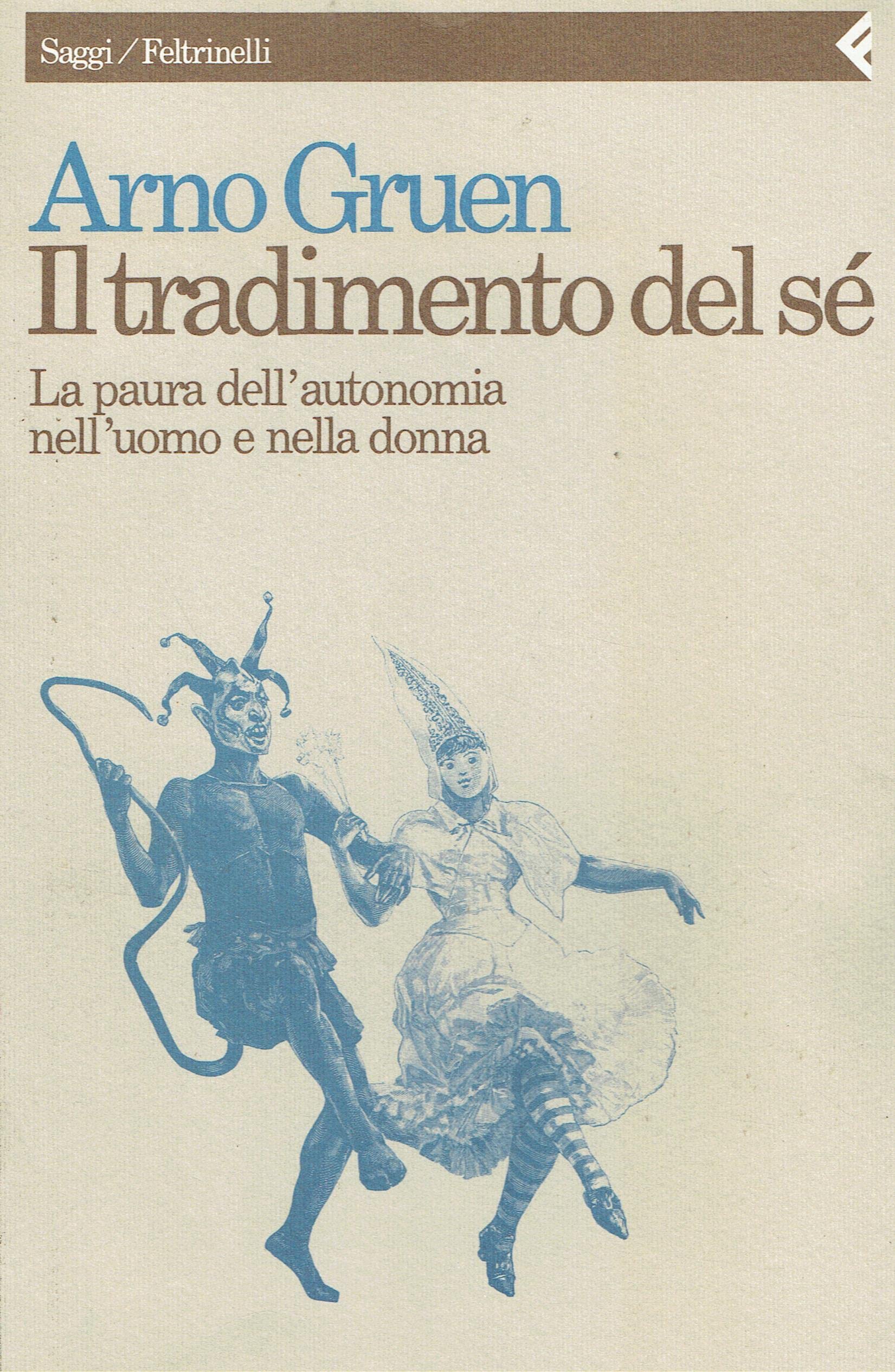 Il tradimento di sé. La paura dell'autonomia nell'uomo e nella donna (Saggi, Band 104) Books