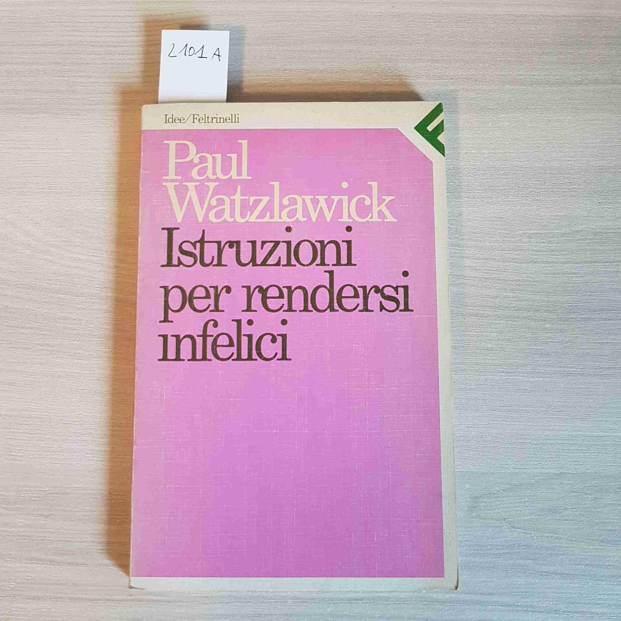 Istruzioni per rendersi infelici (Idee, Band 4) Books