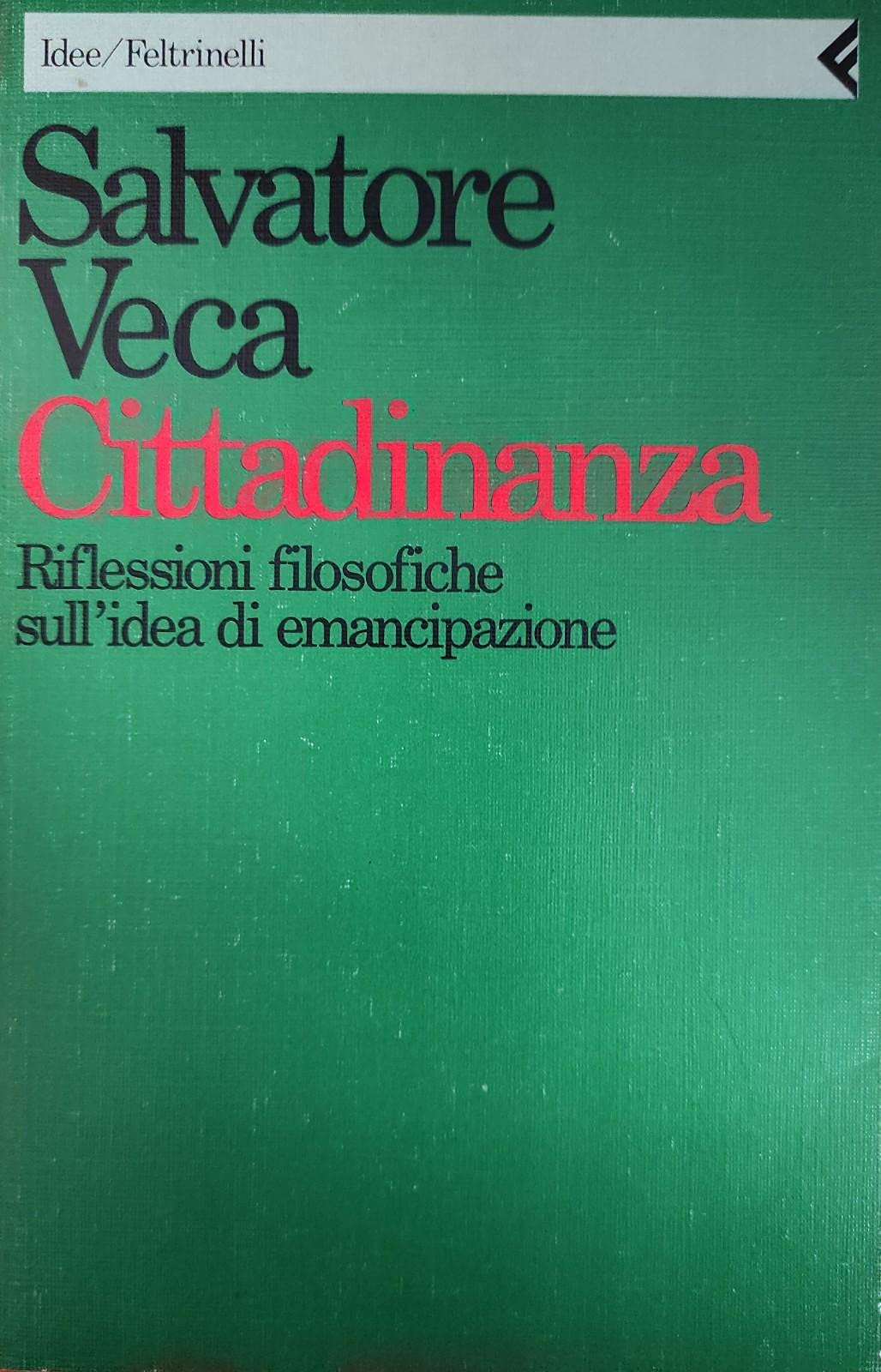 Cittadinanza. Riflessioni filosofiche sull'idea di emancipazione (Idee, Band 21) Philosophy