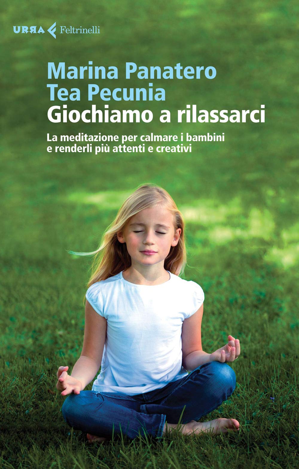 Giochiamo a rilassarci. La meditazione per calmare i bambini e renderli più attenti e creativi (Urra) Philosophy
