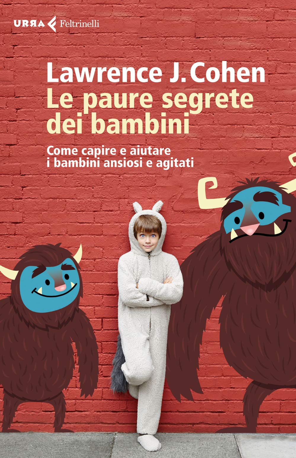 Le paure segrete dei bambini. Come capire e aiutare i bambini ansiosi e agitati (Urra) Psychology