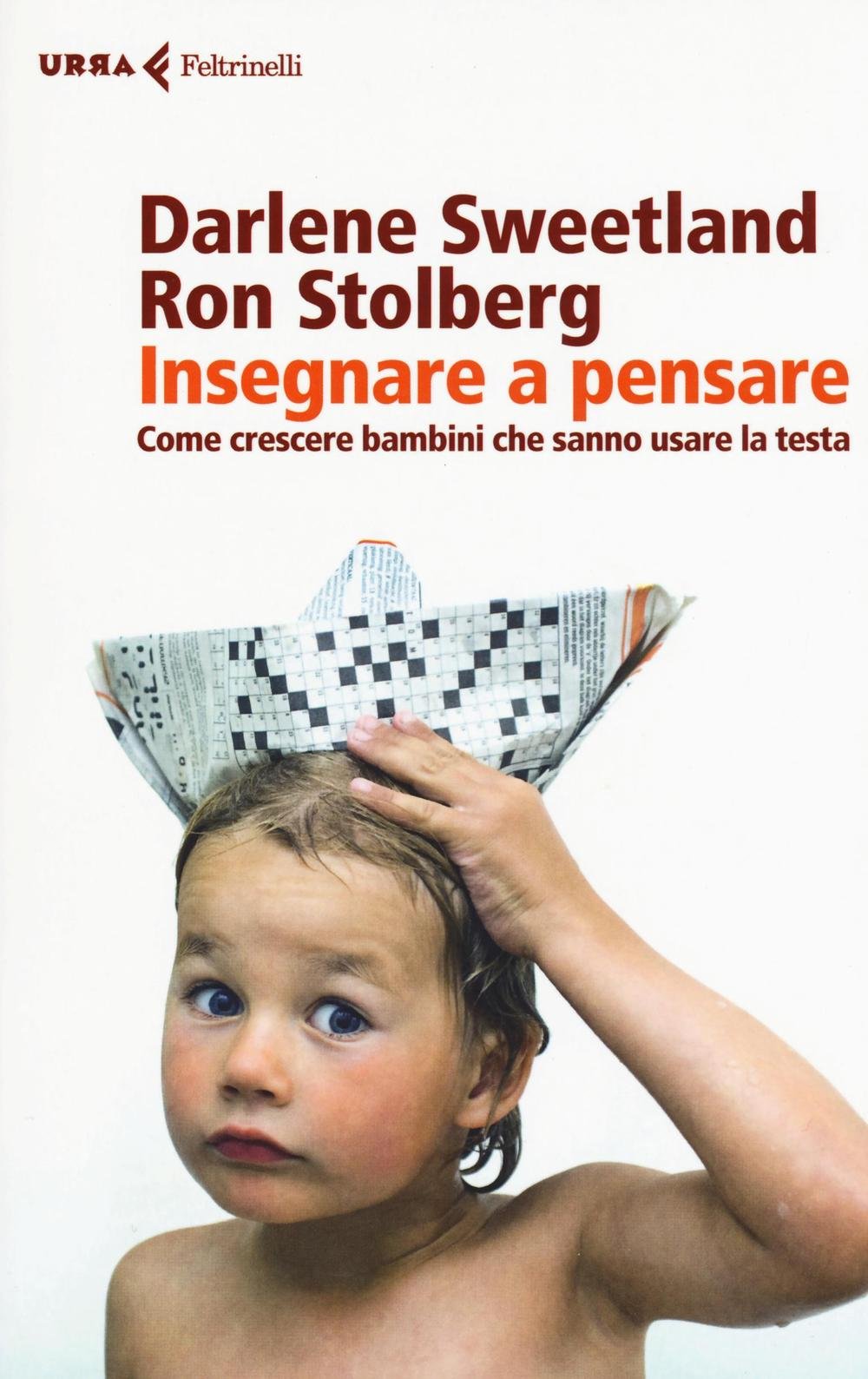 Insegnare a pensare. Come crescere bambini che sanno usare la testa (Urra) Parents & Children