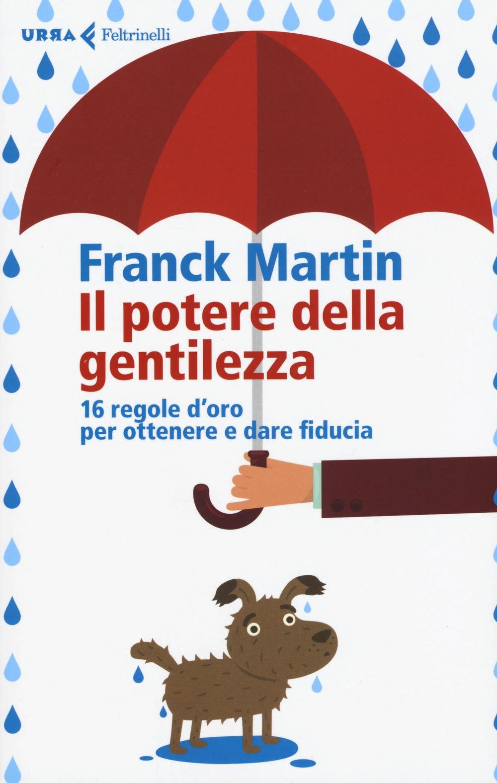 Il potere della gentilezza. 16 regole d'oro per ottenere la fiducia book