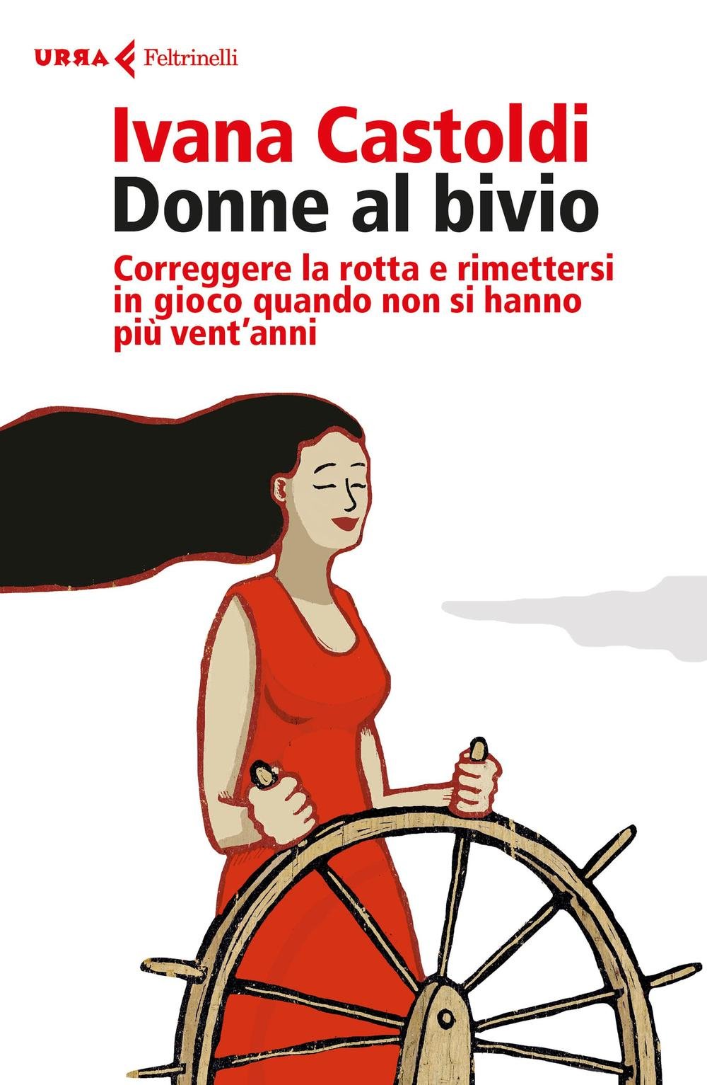 Donne al bivio. Correggere la rotta e rimettersi in gioco quando non si hanno più vent'anni book