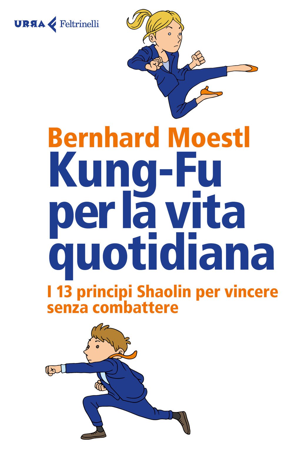 Moestl, B: Kung-fu per la vita quotidiana. I 13 principi Sha Lifestyle