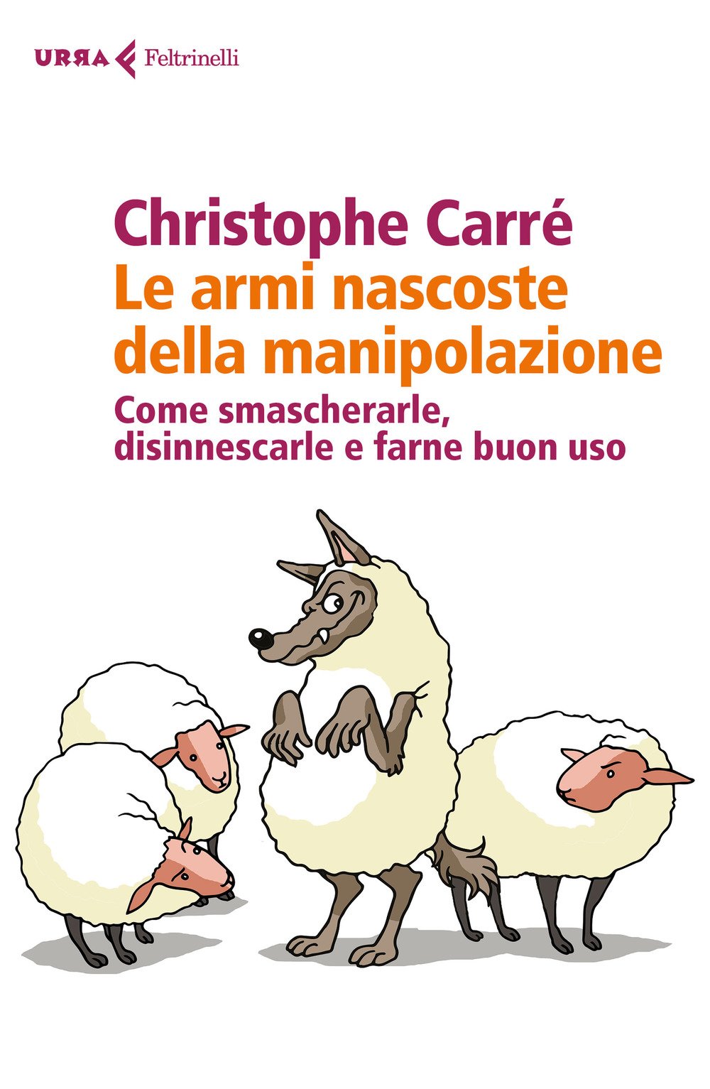 Le armi nascoste della manipolazione. Come smascherarle, disinnescarle e farne buon uso book