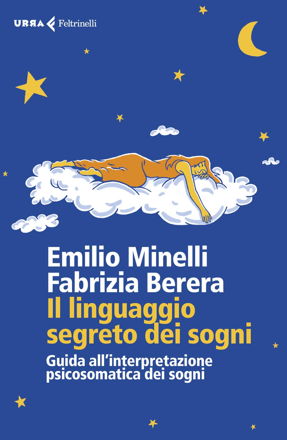 Il linguaggio segreto dei sogni. Guida all'interpretazione psicosomatica dei sogni book