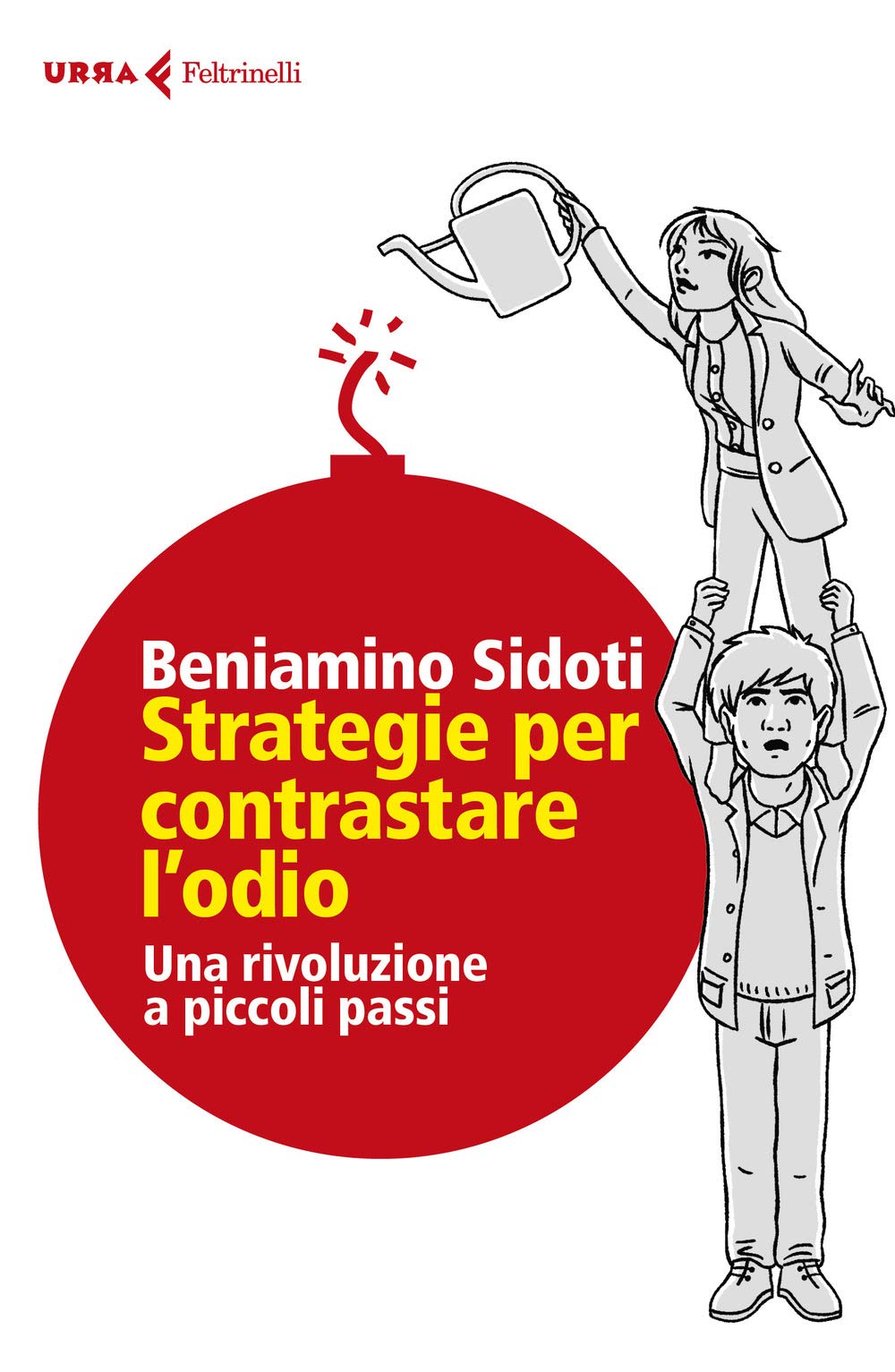 Strategie per contrastare l'odio. Una rivoluzione a piccoli passi (Urra) Psychology