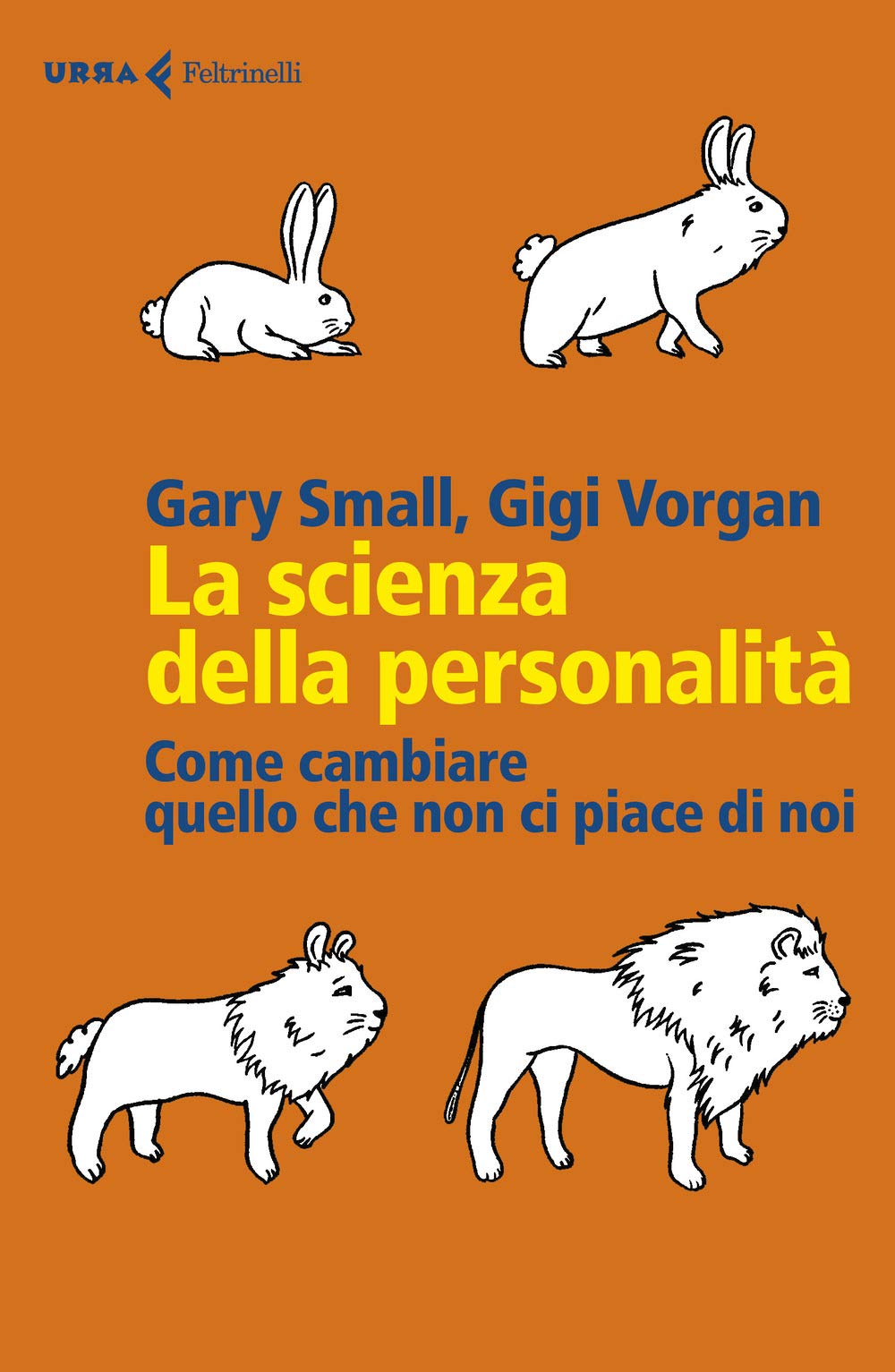 La scienza della personalità. Come cambiare quello che non ci piace di noi Psychology