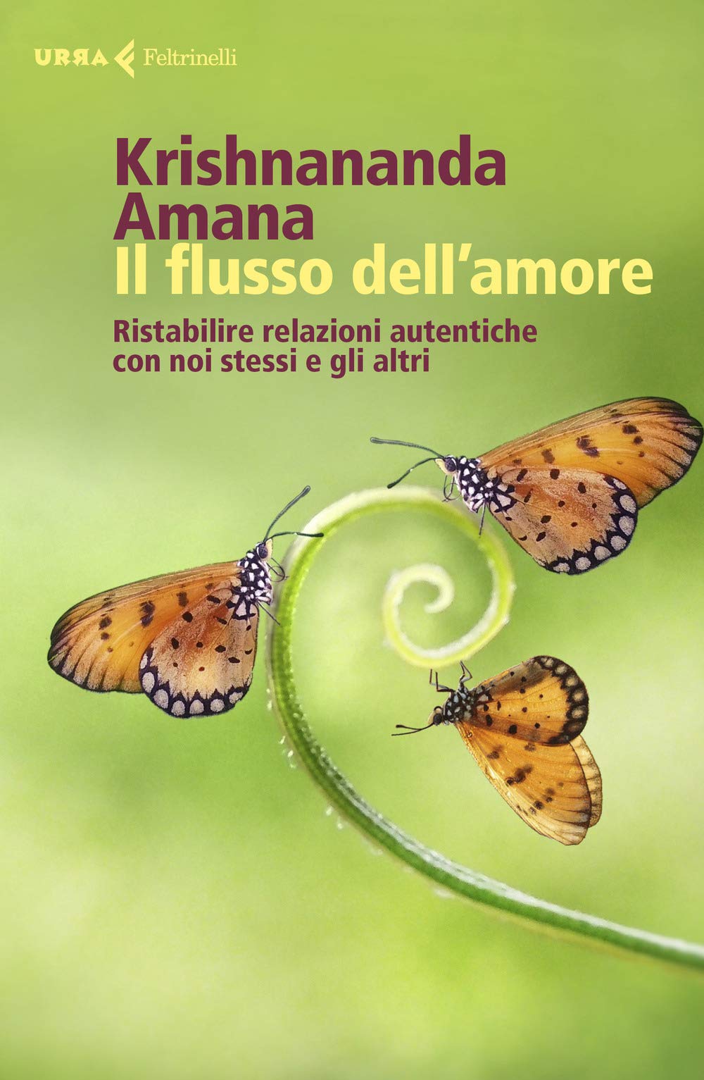 Il flusso dell'amore. Ristabilire relazioni autentiche con noi stessi e gli altri Partnership & Love