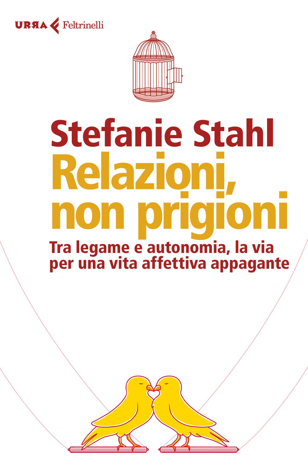 Relazioni, non prigioni. Tra legame e autonomia, la via per una vita affettiva appagante Lifestyle