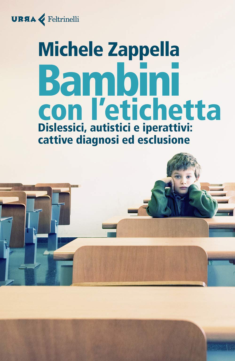 Bambini con etichetta.Dislessici,autistici: cattive diagnosi ed esclusion book