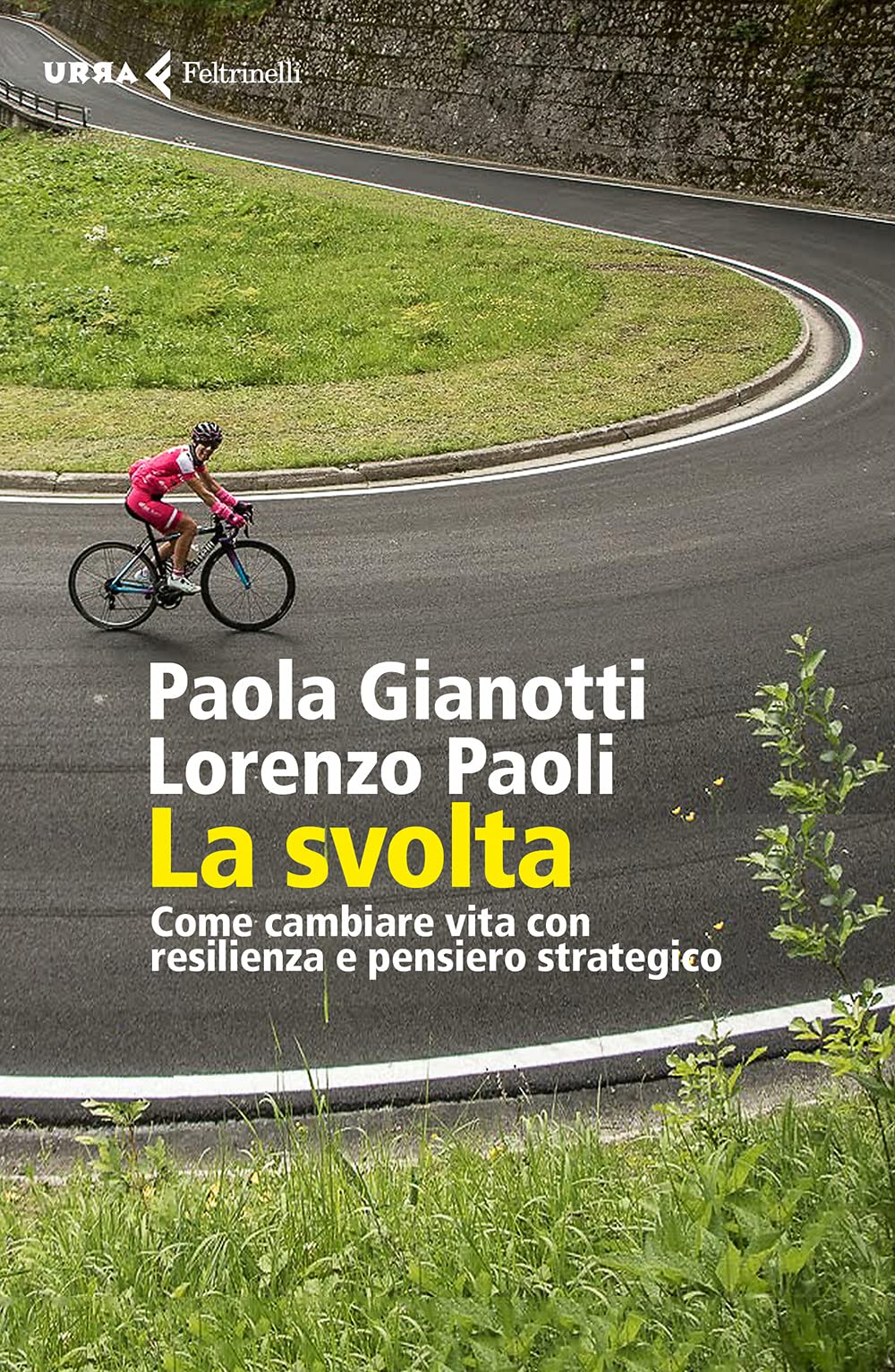 La svolta. Come cambiare vita con resilienza e pensiero strategico book