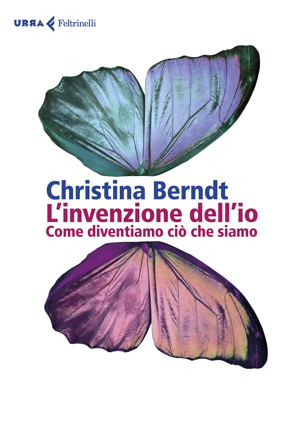 L'invenzione dell'io. Come diventiamo ciò che siamo (Urra) Psychology