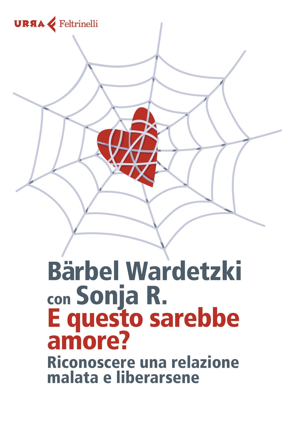 E questo sarebbe amore? Riconoscere una relazione malata e liberarsene book