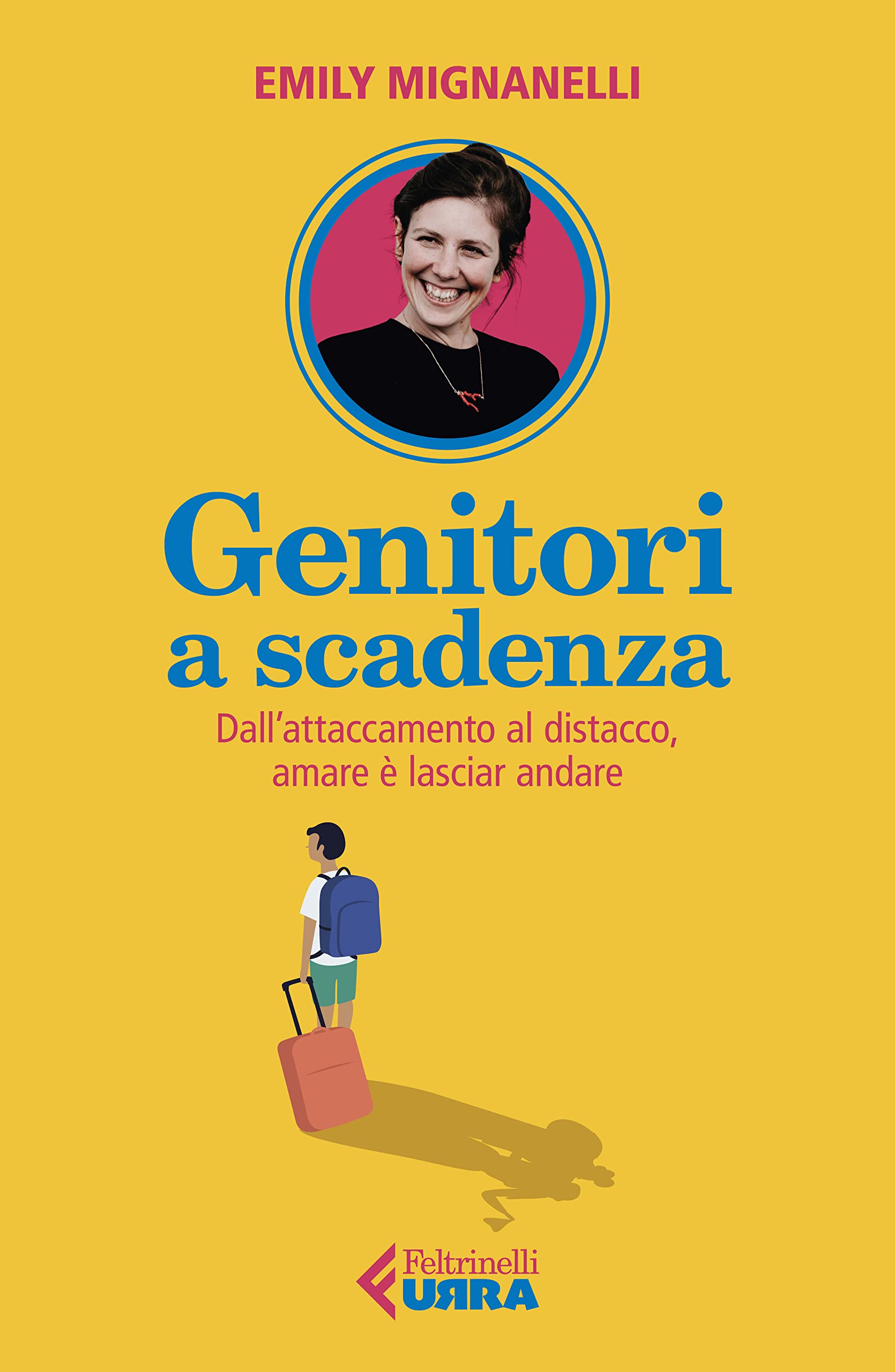 Genitori a scadenza. Dall'attaccamento al distacco, amare è lasciar andare Parents & Children