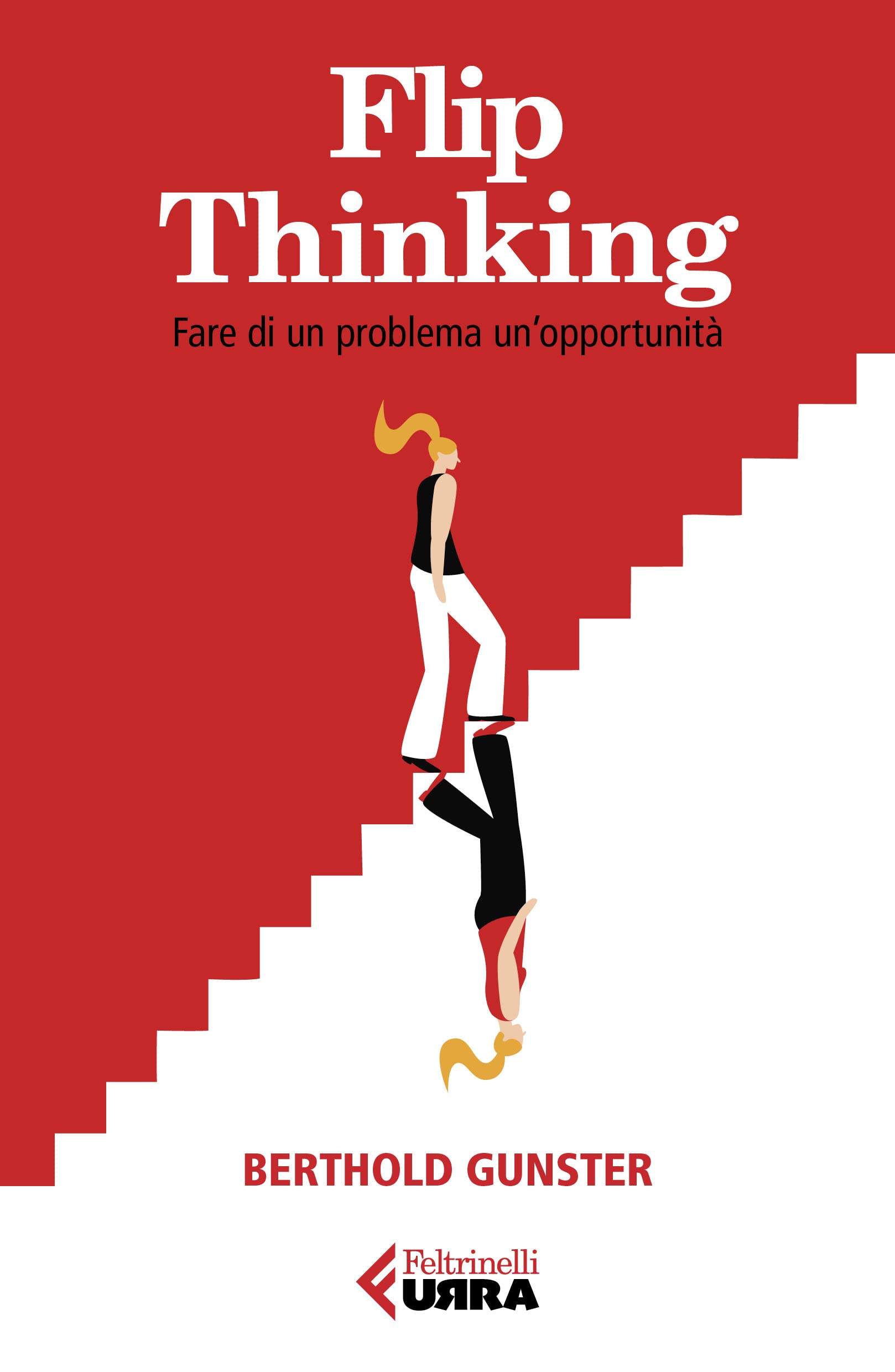 Flip-thinking. Fare di un problema un’opportunità (Urra) Books