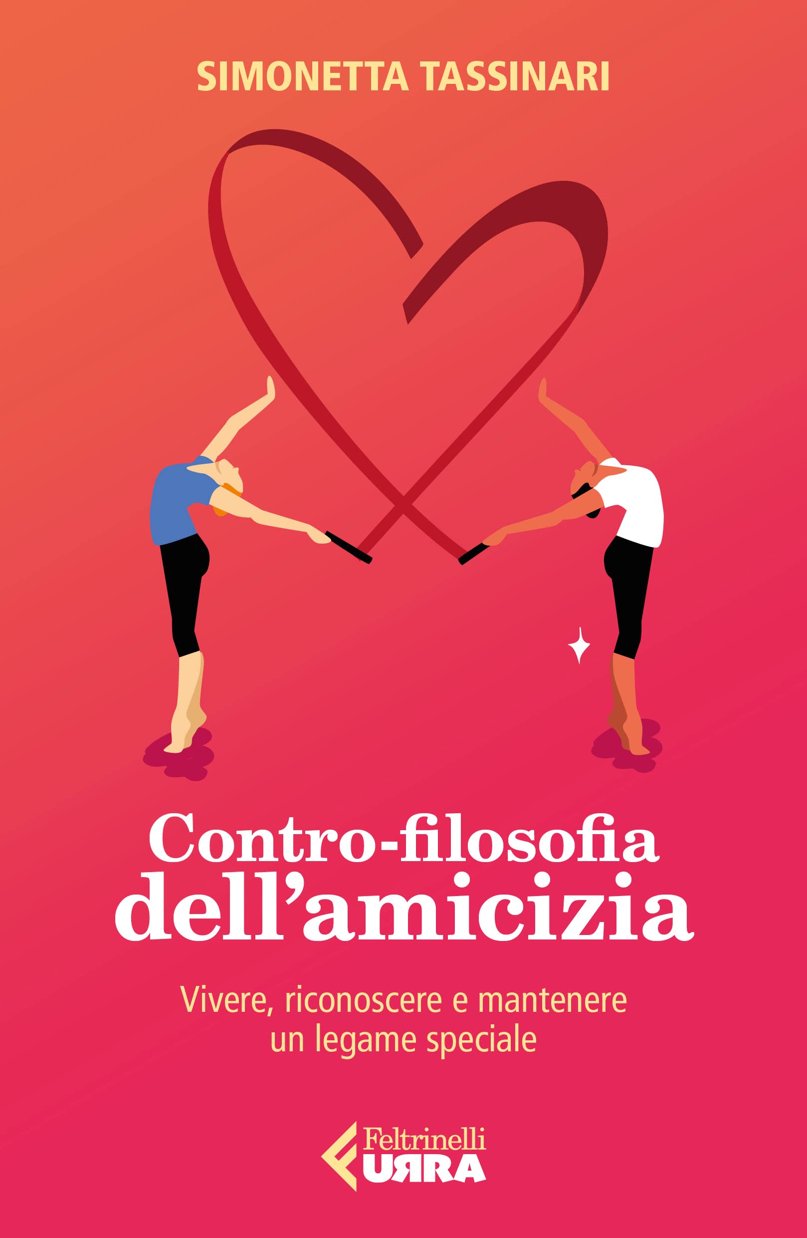 Contro-filosofia dell'amicizia. Vivere, riconoscere e mantenere un legame speciale Books