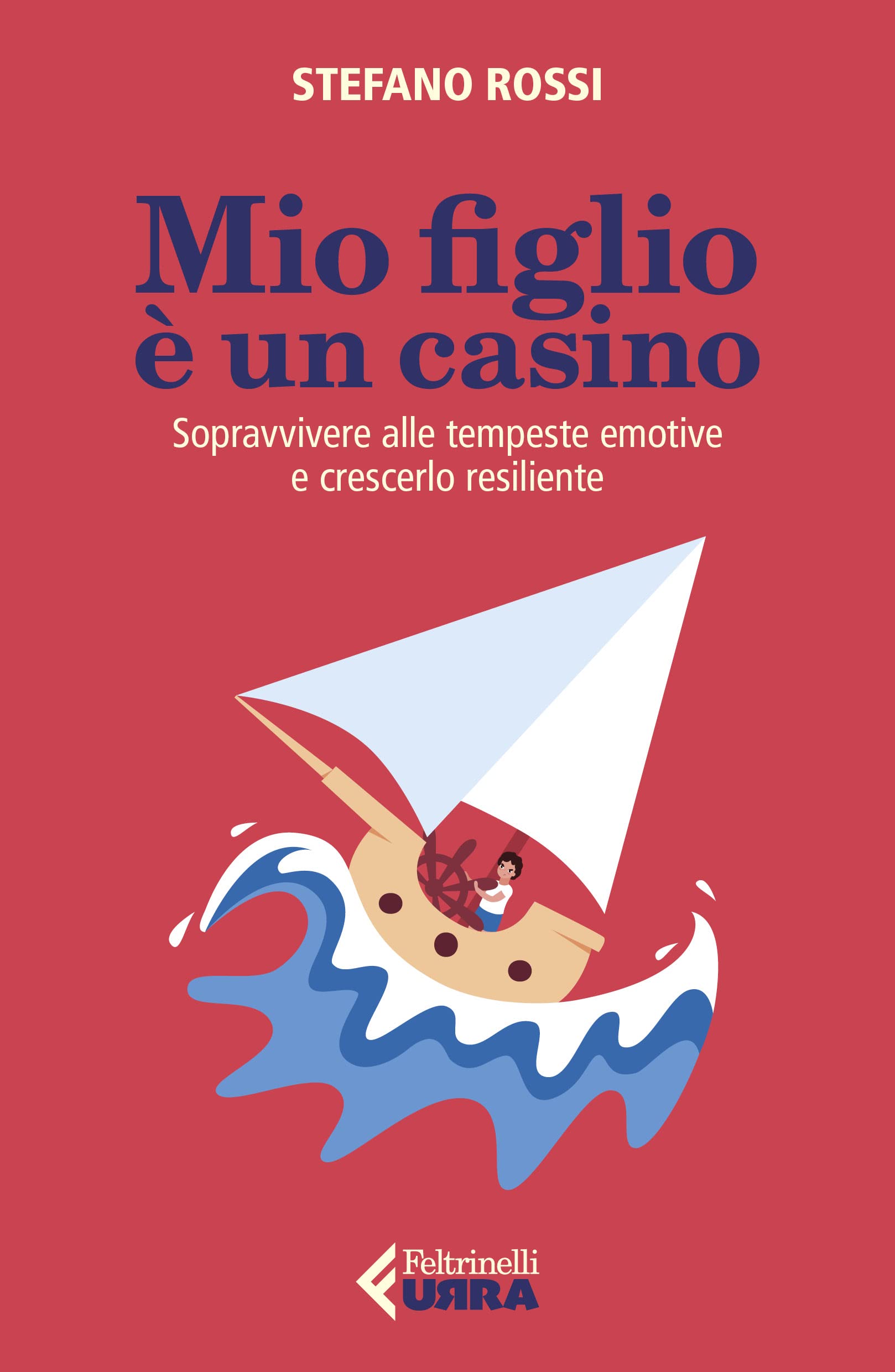 Mio figlio è un casino. Sopravvivere alle tempeste emotive e crescerlo resiliente book