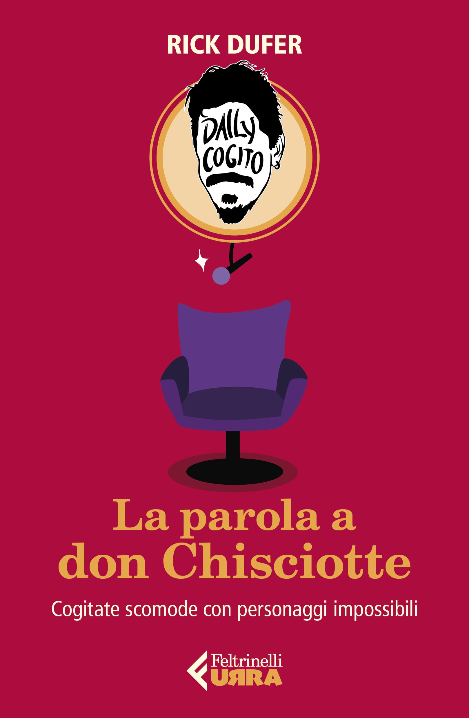 La parola a Don Chisciotte. Cogitate scomode con personaggi impossibili Philosophy