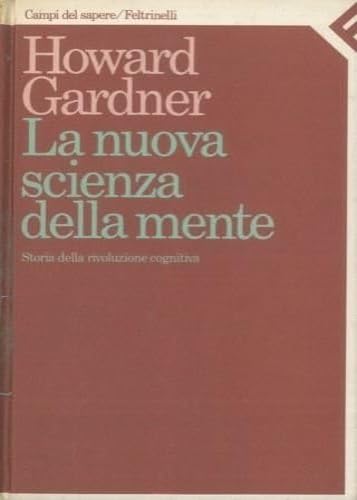 La nuova scienza della mente. Storia della rivoluzione cognitiva book
