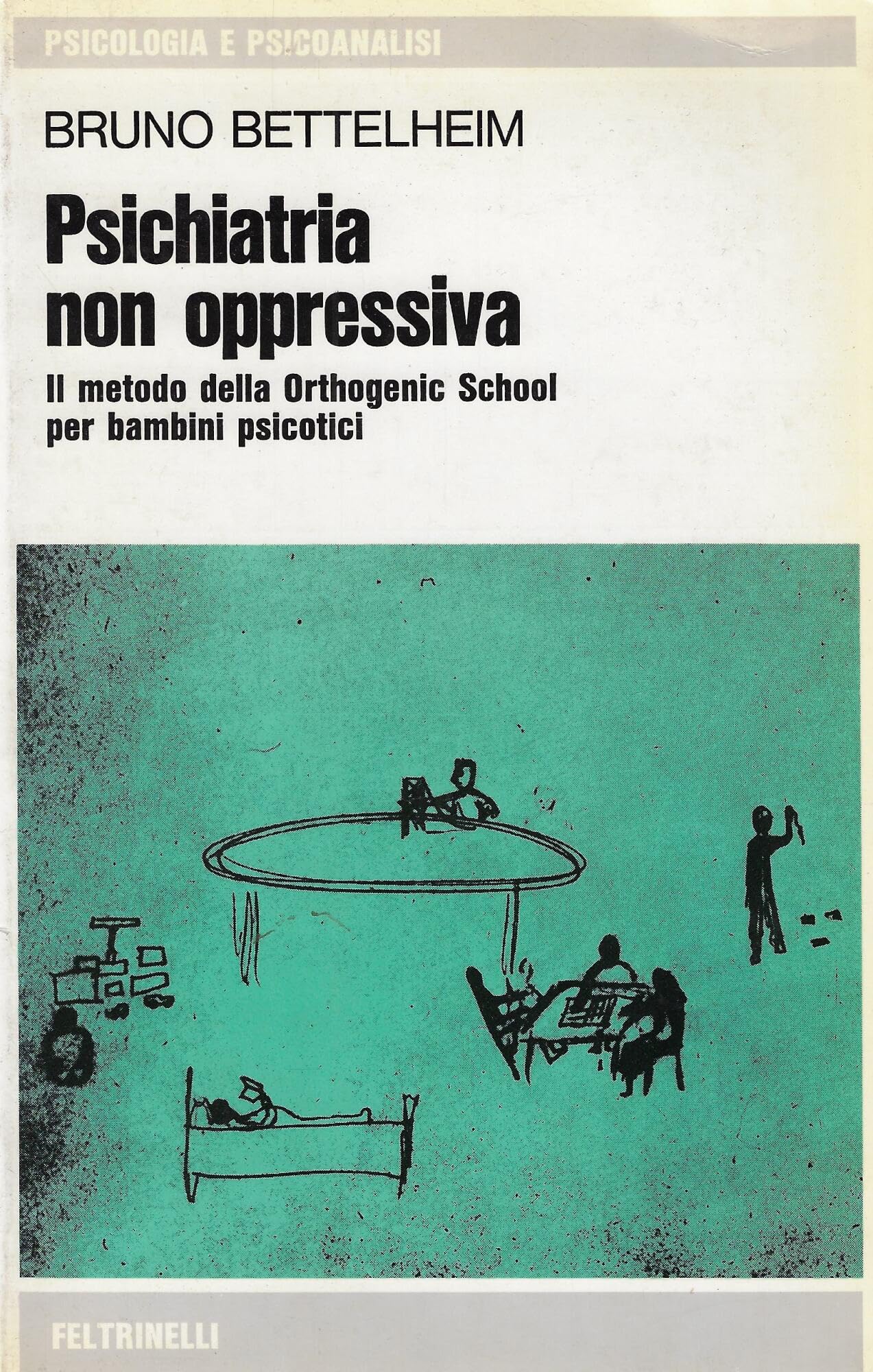 Psichiatria non oppressiva. Il metodo della Orthogenic school per bambini psicotici book