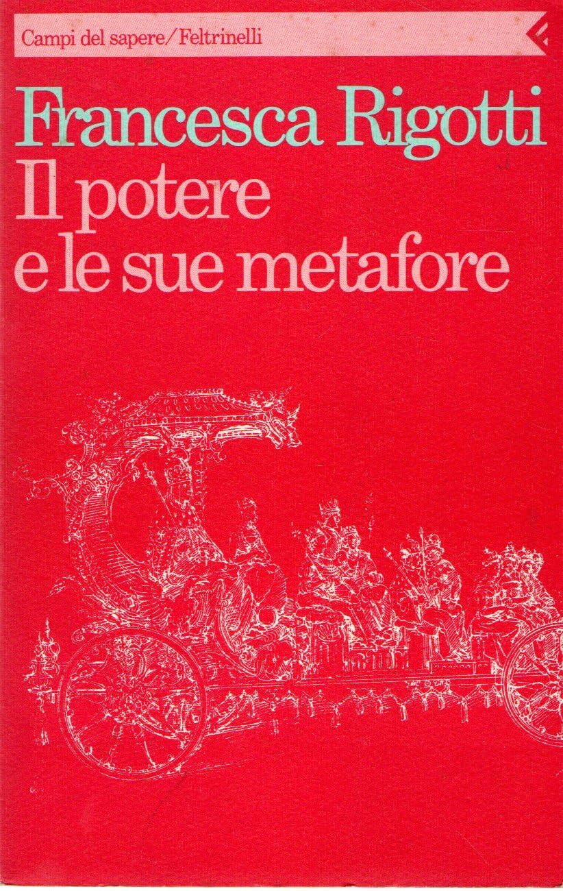 Il potere e le sue metafore (Campi del sapere, Band 157) Books