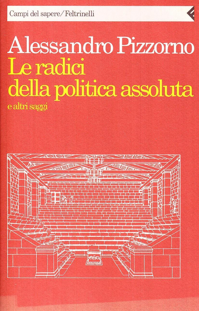 Le radici della politica assoluta e altri saggi book