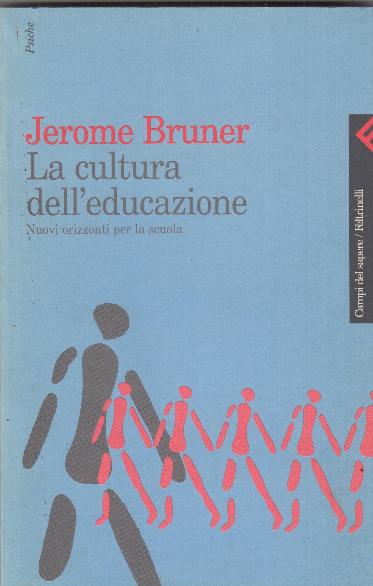 La cultura dell'educazione. Nuovi orizzonti per la scuola (Campi del sapere, Band 222) Education & Training