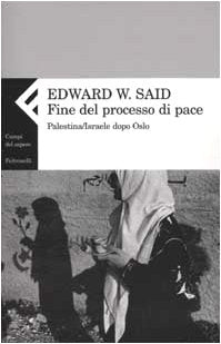 Fine del processo di pace. Palestina/Israele dopo Oslo (Campi del sapere) Books